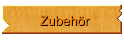 Zubehr